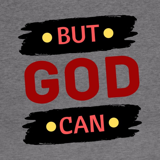 But God Can by All Things Gospel